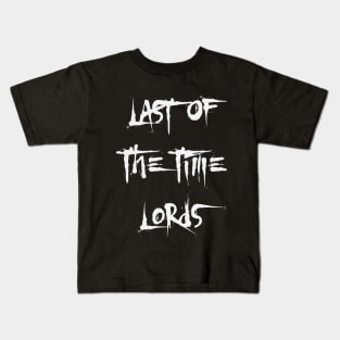 Last Of The Time Lords - X Kids T-Shirt